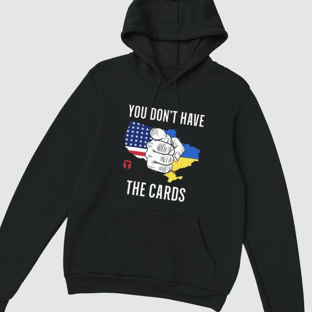 American Ukraine You Don't Have The Cards hoodie