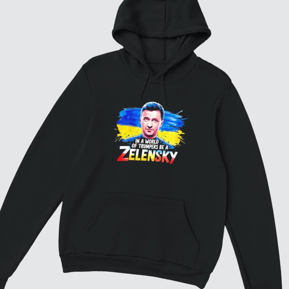 In A World Of Trumpers Be A Zelensky hoodie