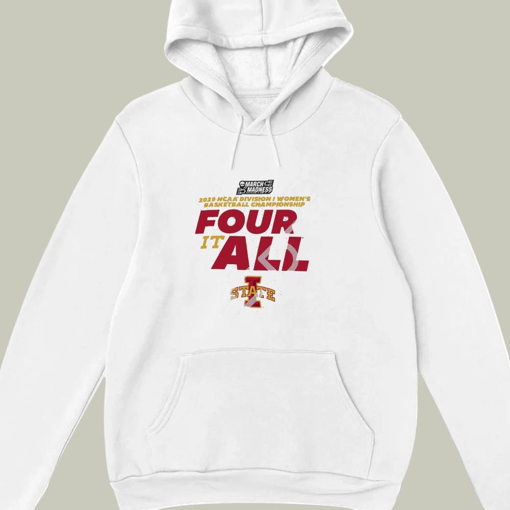 Iowa State Cyclones 2025 NCAA Division I Women's Basketball Championship It Four It All March Madness hoodie