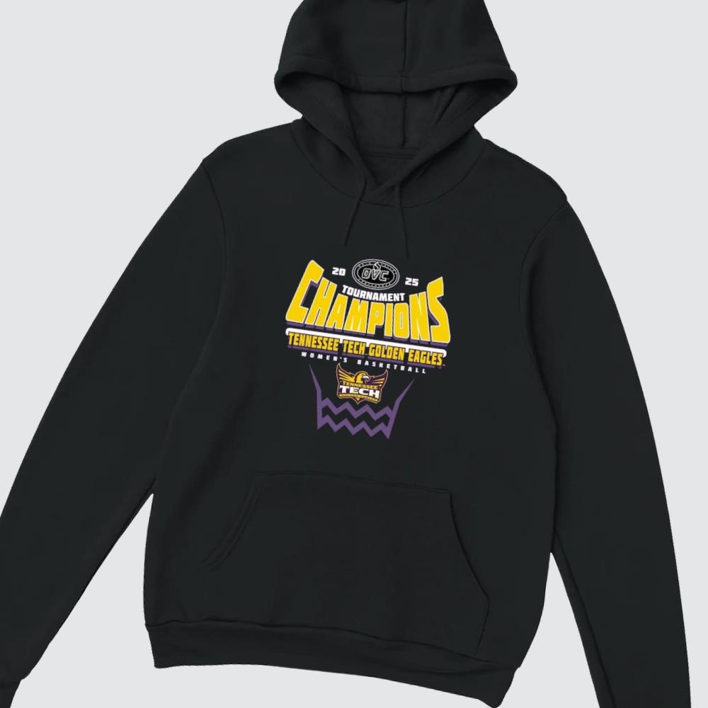 Tennessee Tech Golden Eagles 2025 OVC Women's Basketball Conference Tournament Champions hoodie