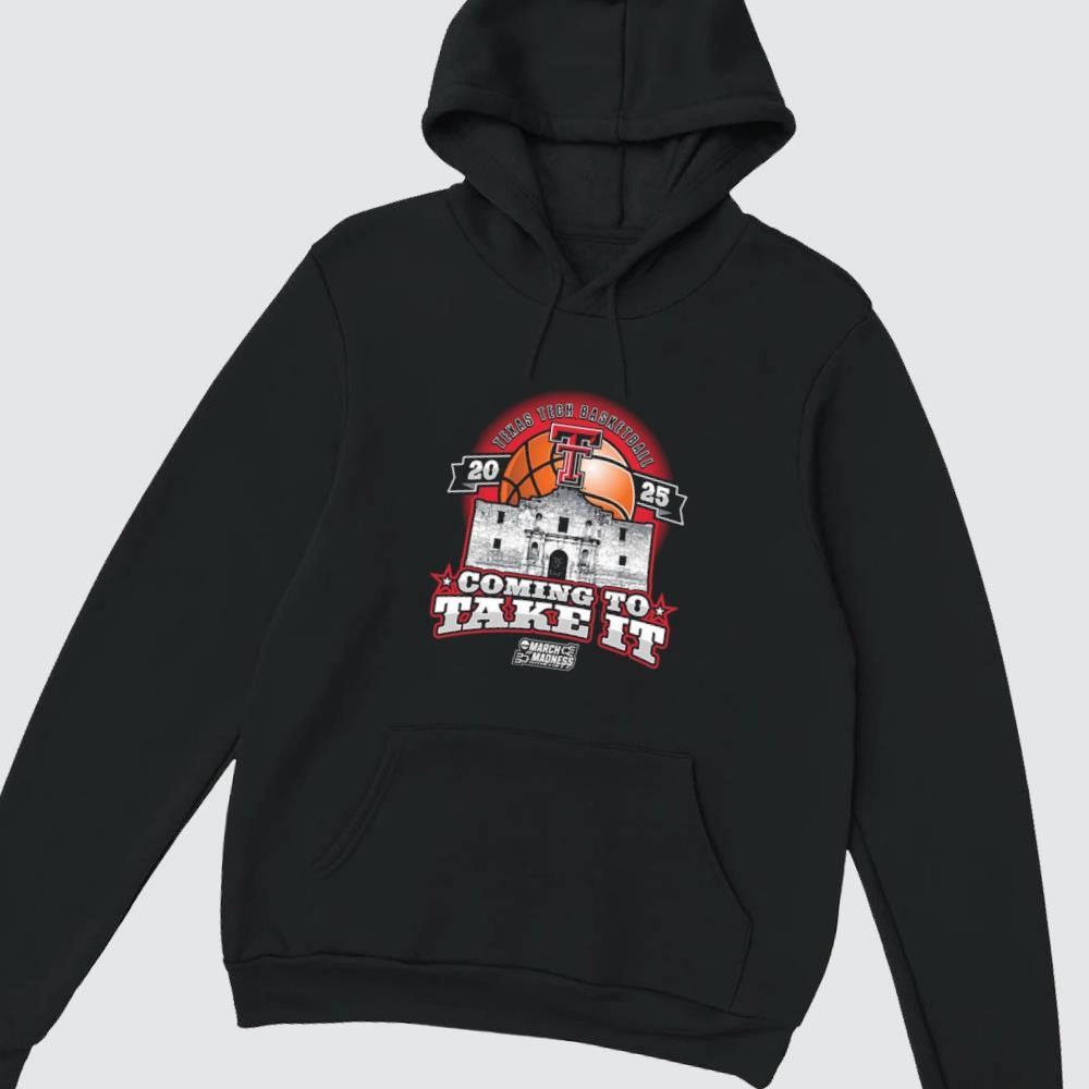 Texas Tech Basketball 2025 Coming to Take It NCAA Tournament hoodie